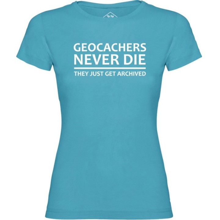 Tip Top Tshirt - T-shirt Femme Geocachers never die - Made in France