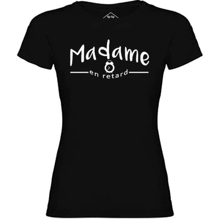 Tip Top Tshirt - T-shirt Femme Madame en retard - Made in France