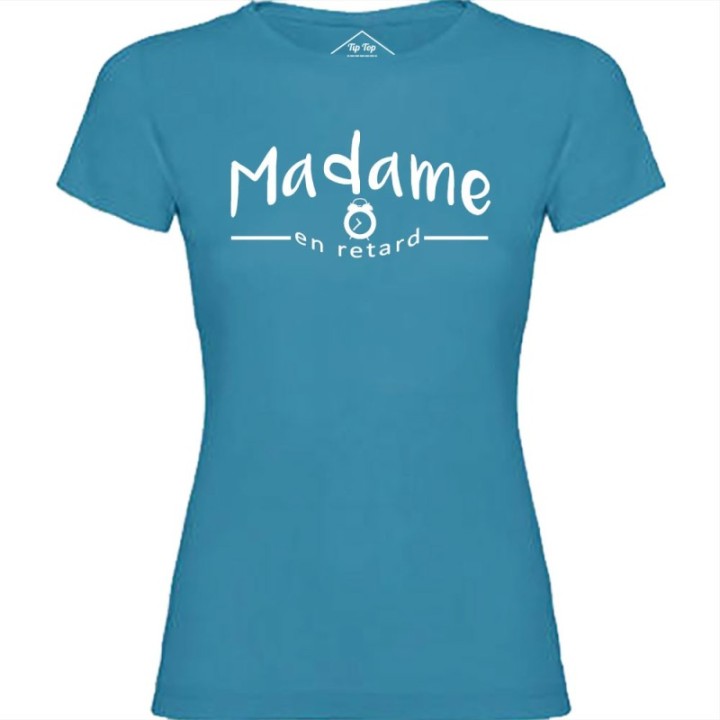 Tip Top Tshirt - T-shirt Femme Madame en retard - Made in France