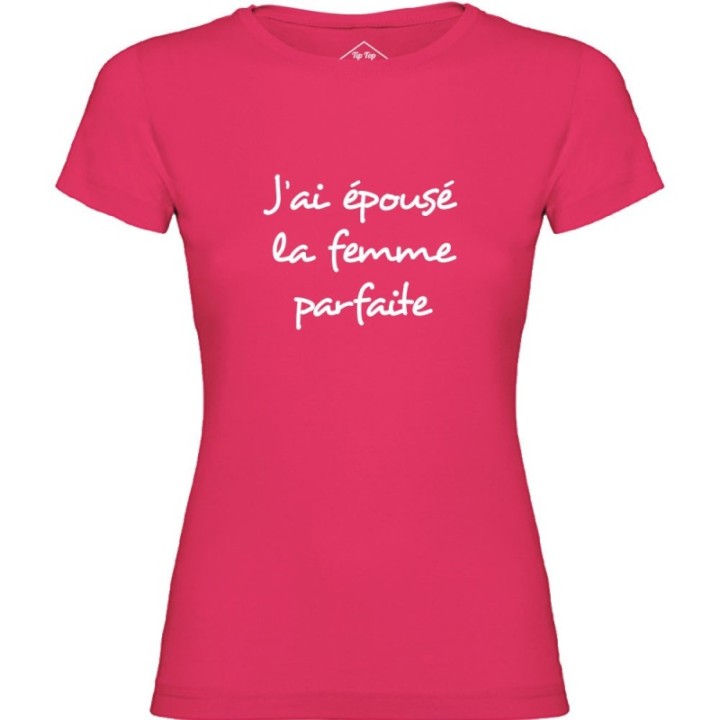 Tip Top Tshirt - T-shirt Femme J'ai épousé la femme parfaite - Made in France