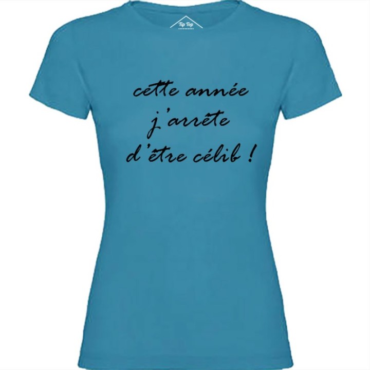 Tip Top Tshirt - T-shirt Femme J'arrête d'être célib ! - Made in France