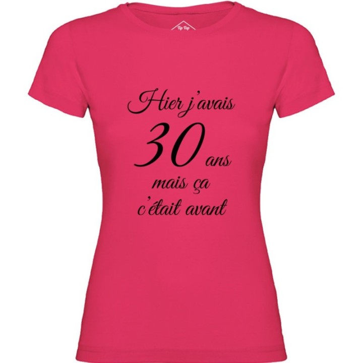 Tip Top Tshirt - T-shirt Femme Hier j'avais 30 ans... - Made in France