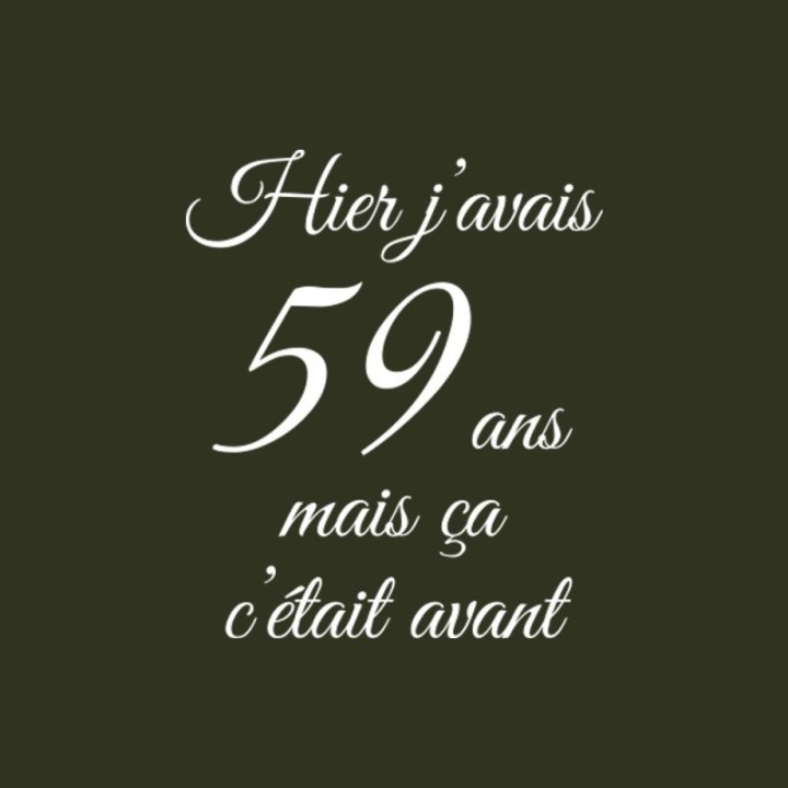 Tip Top Tshirt - T-shirt Femme Hier j'avais 59 ans... - Made in France