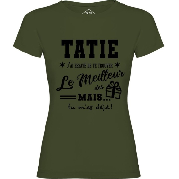 Tip Top Tshirt - T-shirt Femme Tatie, j'ai essayé de te trouver le meilleur des cadeaux  - Made in France