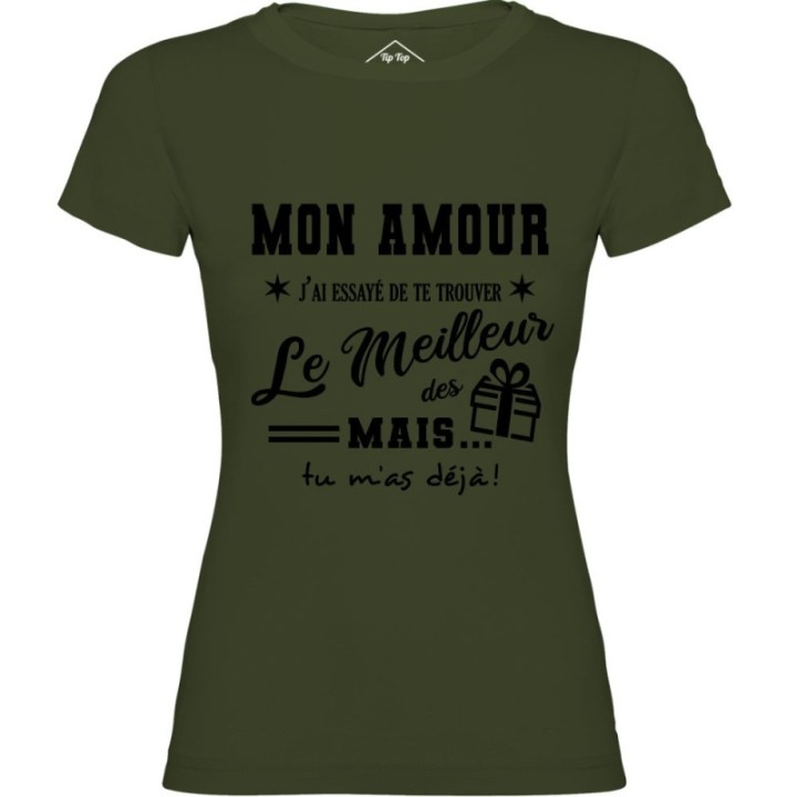 Tip Top Tshirt - T-shirt Femme Mon Amour, j'ai essayé de te trouver le meilleur des cadeaux  - Made in France