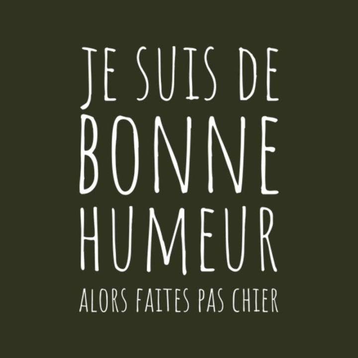Tip Top Tshirt - T-shirt Homme Je suis de bonne humeur... - Made in France