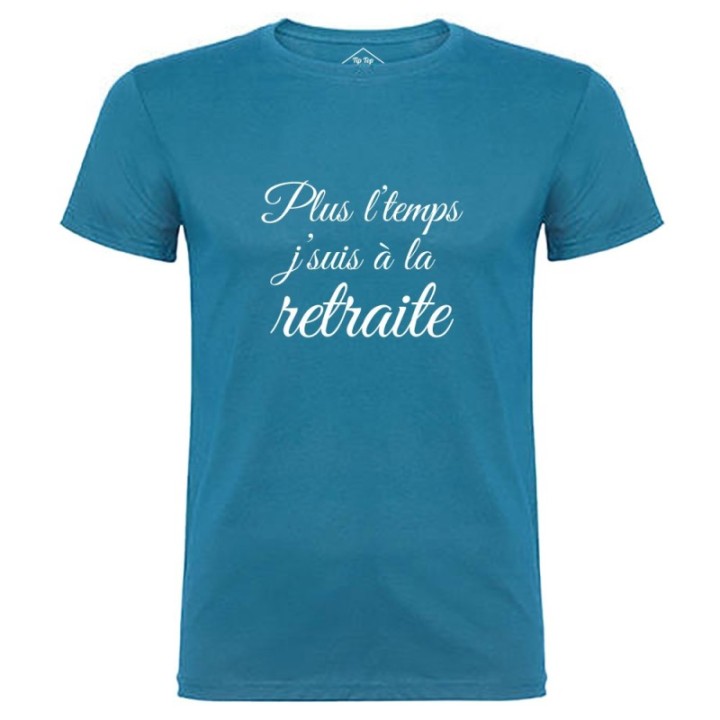 Tip Top Tshirt - T-shirt Homme Plus l'temps, J'suis à la retraite - Made in France