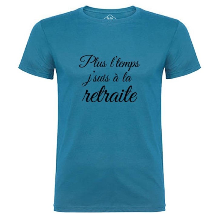 Tip Top Tshirt - T-shirt Homme Plus l'temps, J'suis à la retraite - Made in France