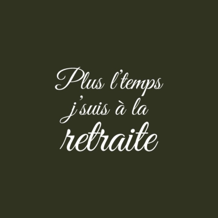 Tip Top Tshirt - T-shirt Homme Plus l'temps, J'suis à la retraite - Made in France