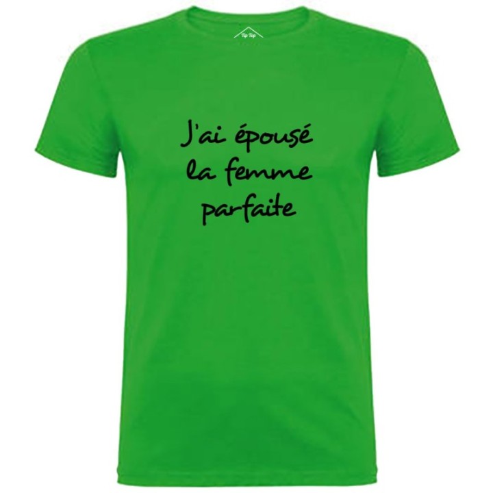 Tip Top Tshirt - T-shirt Homme J'ai épousé la femme parfaite - Made in France
