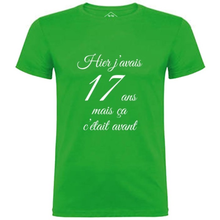 Tip Top Tshirt - T-shirt Homme Hier j'avais 17 ans... - Made in France