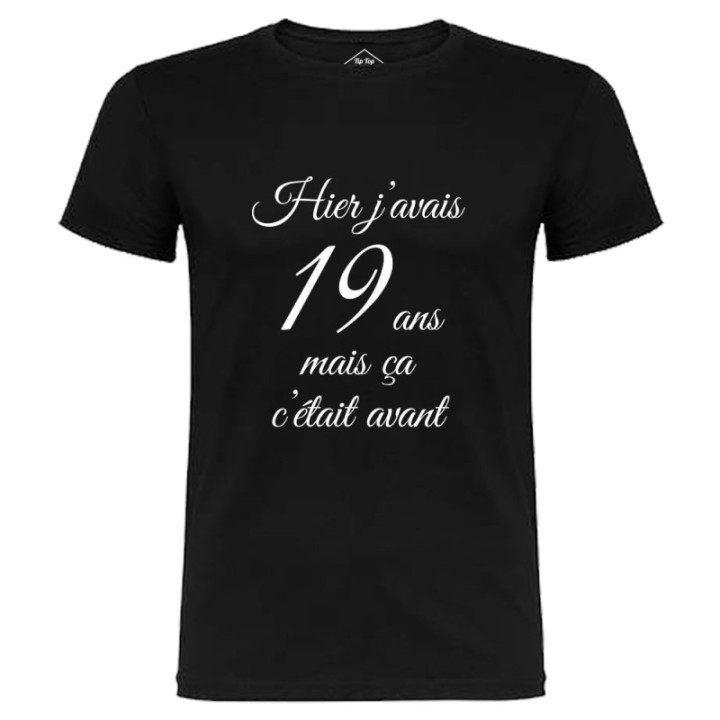 Tip Top Tshirt - T-shirt Homme Hier j'avais 19 ans... - Made in France