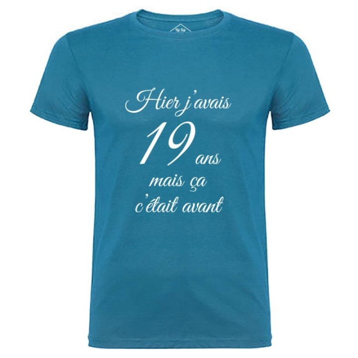 Tip Top Tshirt - T-shirt Homme Hier j'avais 19 ans... - Made in France