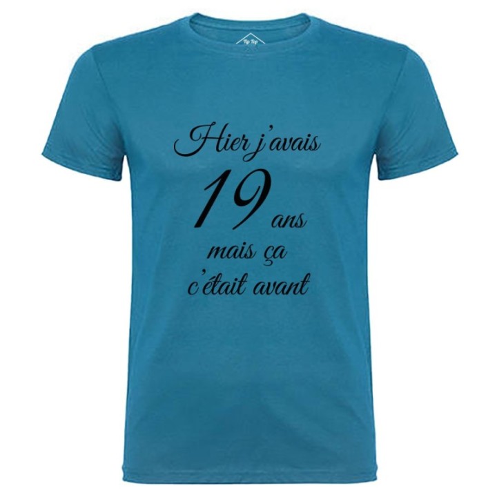 Tip Top Tshirt - T-shirt Homme Hier j'avais 19 ans... - Made in France
