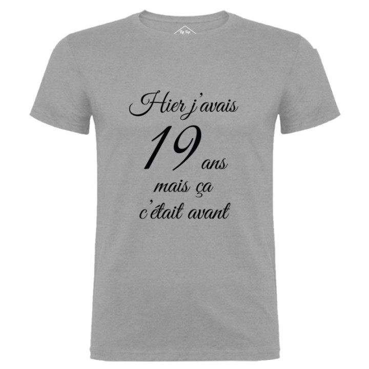 Tip Top Tshirt - T-shirt Homme Hier j'avais 19 ans... - Made in France