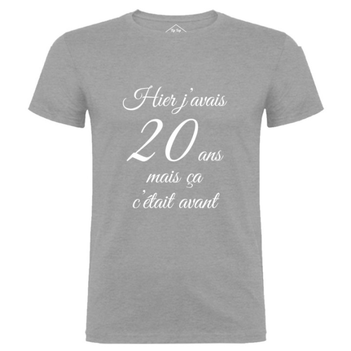 Tip Top Tshirt - T-shirt Homme Hier j'avais 20 ans... - Made in France