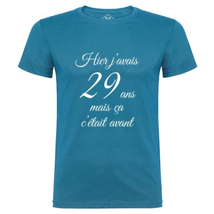 Tip Top Tshirt - T-shirt Homme Hier j'avais 29 ans... - Made in France