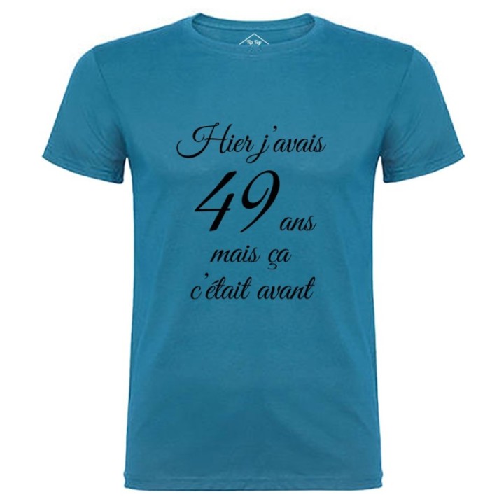 Tip Top Tshirt - T-shirt Homme Hier j'avais 49 ans... - Made in France