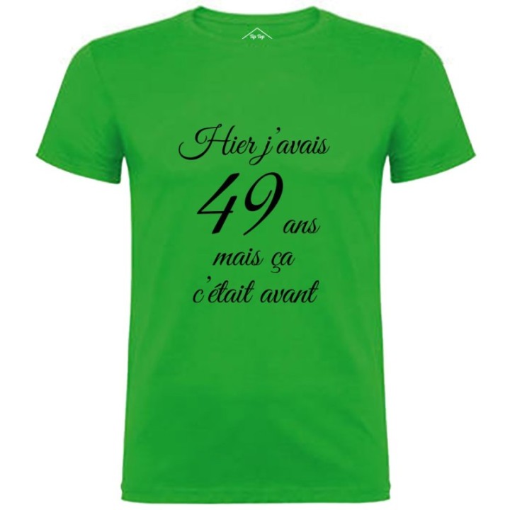 Tip Top Tshirt - T-shirt Homme Hier j'avais 49 ans... - Made in France