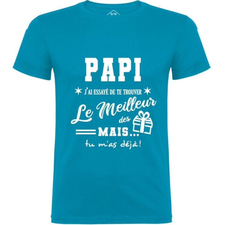 Tip Top Tshirt - T-shirt Homme Papi, j'ai essayé de te trouver le meilleur des cadeaux - Made in France