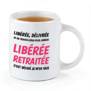 Tip Top Tshirt - Mug Libérée retraitée - Made in France