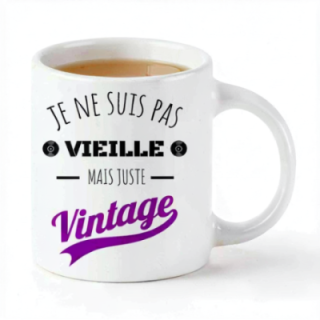 Tip Top Tshirt - Mug Je ne suis pas vieille mais juste Vintage - Made in France