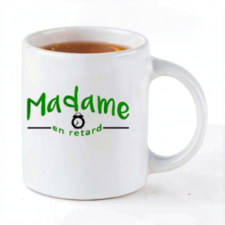 Tip Top Tshirt - Mug Madame en retard - Made in France