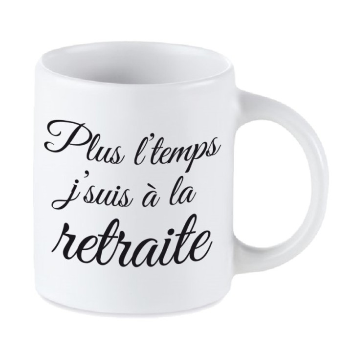 Tip Top Tshirt - Mug Plus l'temps j'suis à la retraite - Made in France