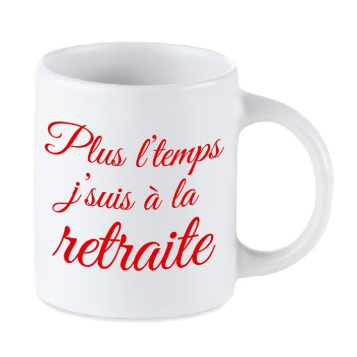 Tip Top Tshirt - Mug Plus l'temps j'suis à la retraite - Made in France