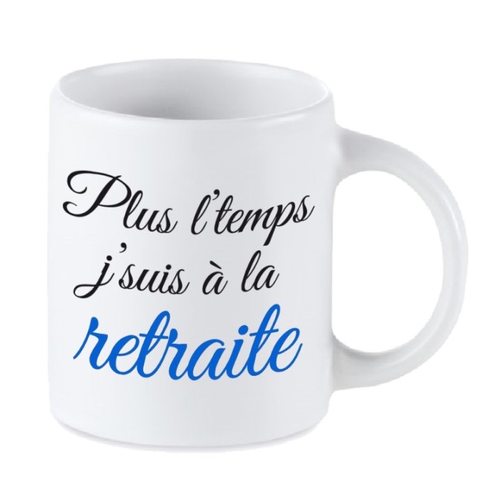Tip Top Tshirt - Mug Plus l'temps j'suis à la retraite - Made in France