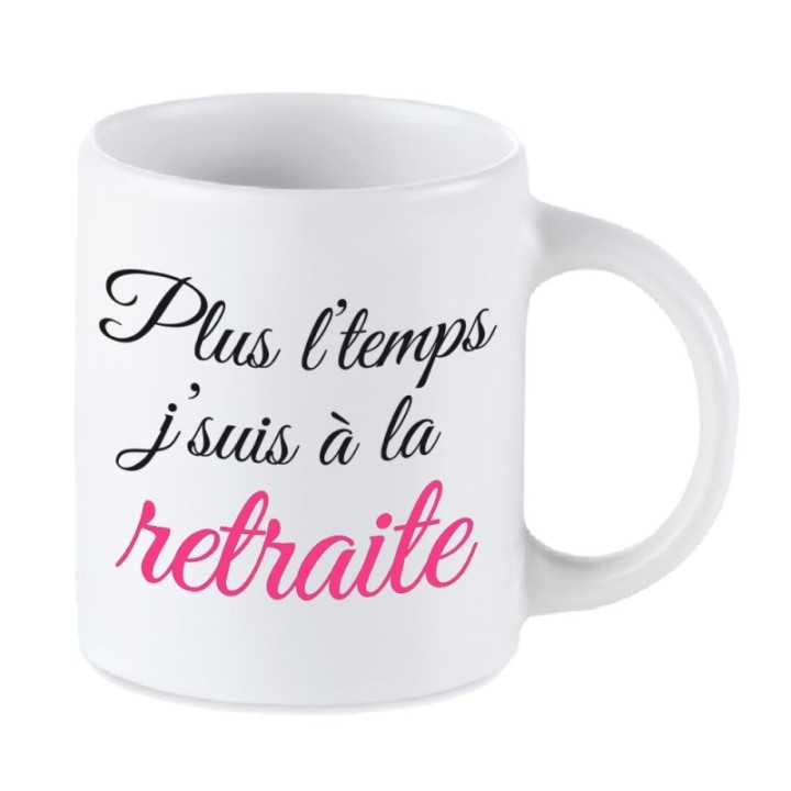 Tip Top Tshirt - Mug Plus l'temps j'suis à la retraite - Made in France