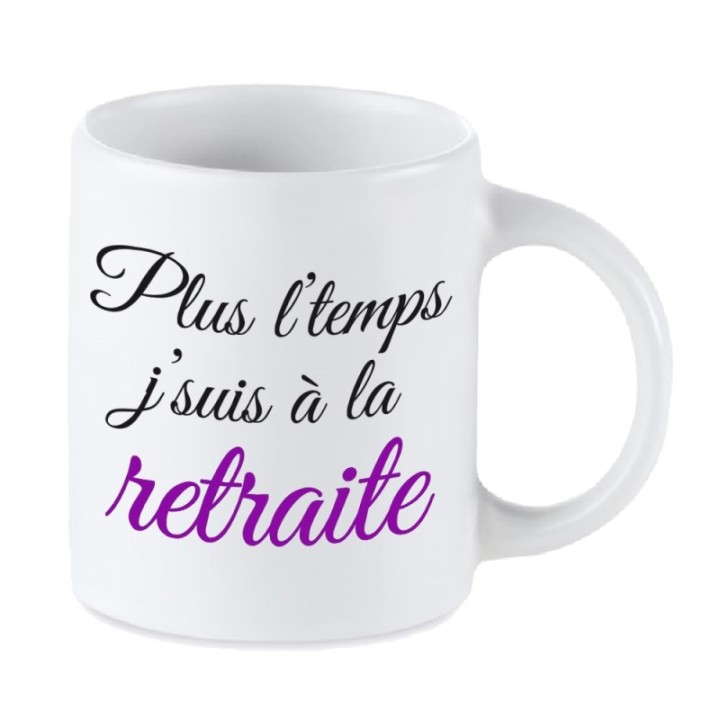 Tip Top Tshirt - Mug Plus l'temps j'suis à la retraite - Made in France