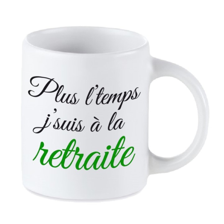Tip Top Tshirt - Mug Plus l'temps j'suis à la retraite - Made in France
