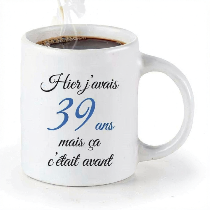 Tip Top Tshirt - Mug Hier j'avais 39 ans - Made in France