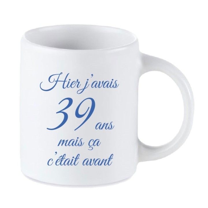 Tip Top Tshirt - Mug Hier j'avais 39 ans - Made in France