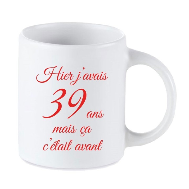 Tip Top Tshirt - Mug Hier j'avais 39 ans - Made in France