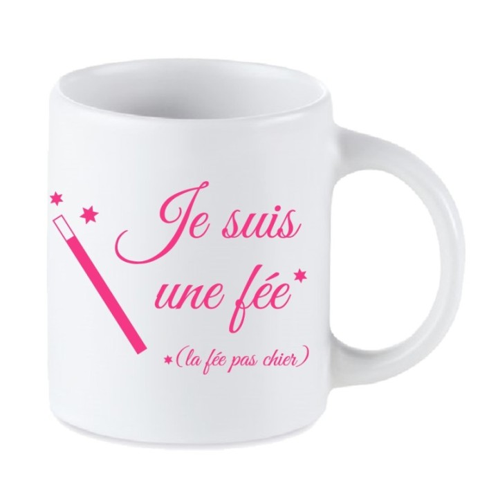 Tip Top Tshirt - Mug Je suis une fée, la fée pas chier - Made in France
