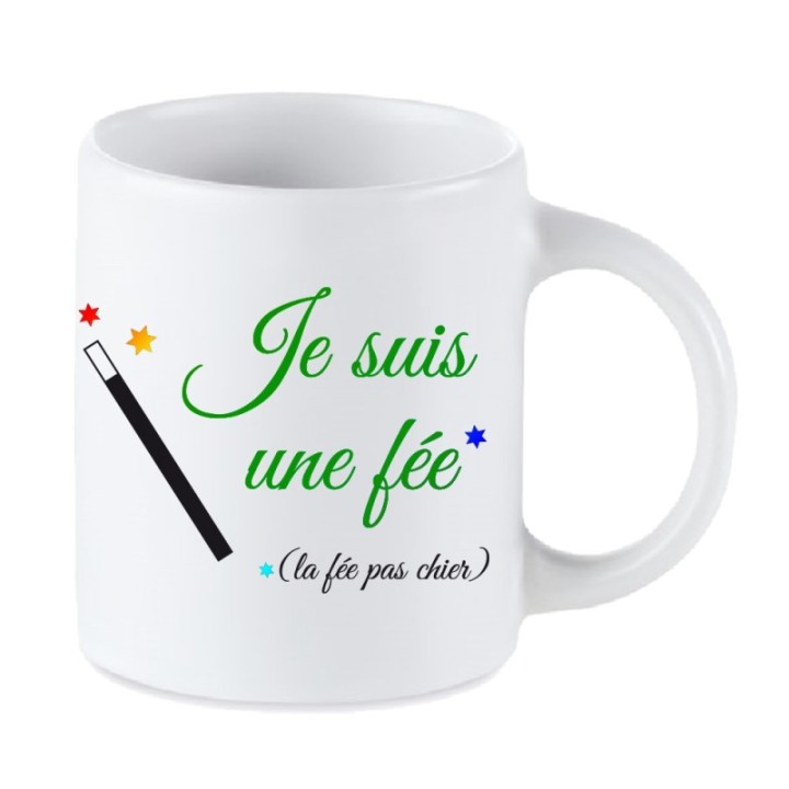 Tip Top Tshirt - Mug Je suis une fée, la fée pas chier - Made in France