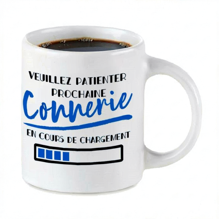 Tip Top Tshirt - Mug Prochaine connerie en cours de chargement... - Made in France