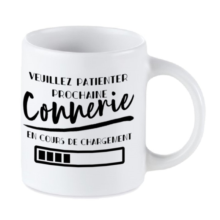 Tip Top Tshirt - Mug Prochaine connerie en cours de chargement... - Made in France