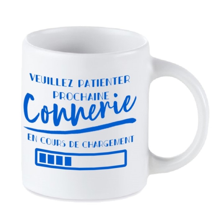 Tip Top Tshirt - Mug Prochaine connerie en cours de chargement... - Made in France