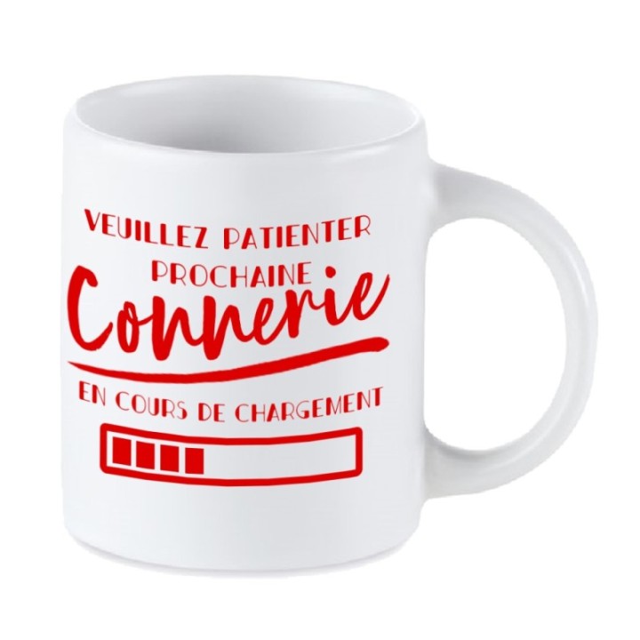 Tip Top Tshirt - Mug Prochaine connerie en cours de chargement... - Made in France