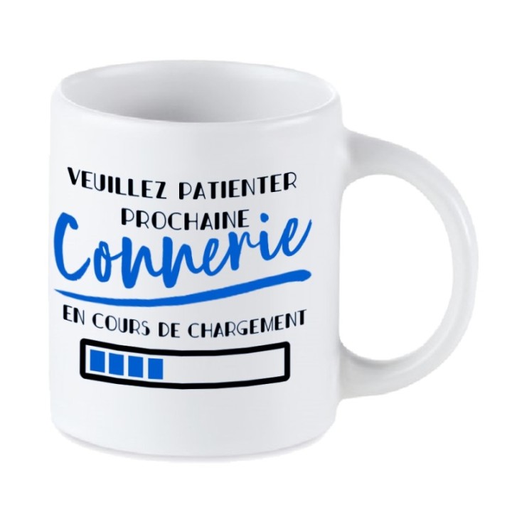 Tip Top Tshirt - Mug Prochaine connerie en cours de chargement... - Made in France