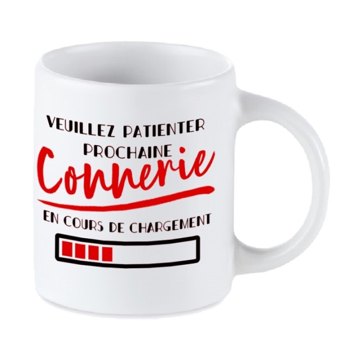 Tip Top Tshirt - Mug Prochaine connerie en cours de chargement... - Made in France