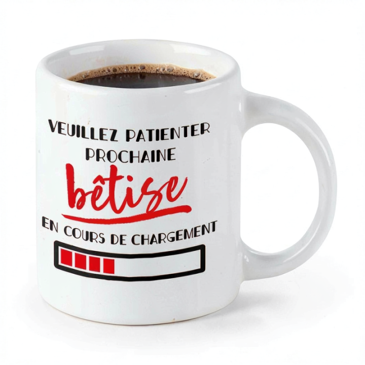 Tip Top Tshirt - Mug Prochaine bêtise en cours de chargement... - Made in France