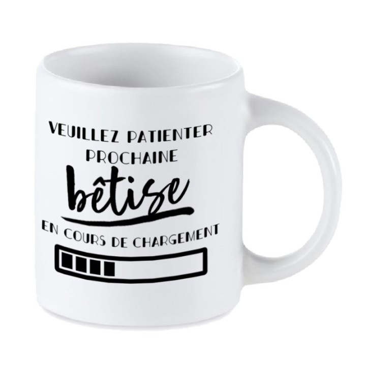 Tip Top Tshirt - Mug Prochaine bêtise en cours de chargement... - Made in France