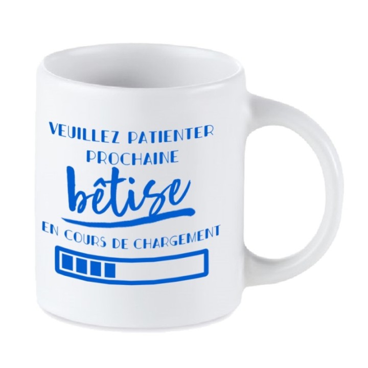 Tip Top Tshirt - Mug Prochaine bêtise en cours de chargement... - Made in France