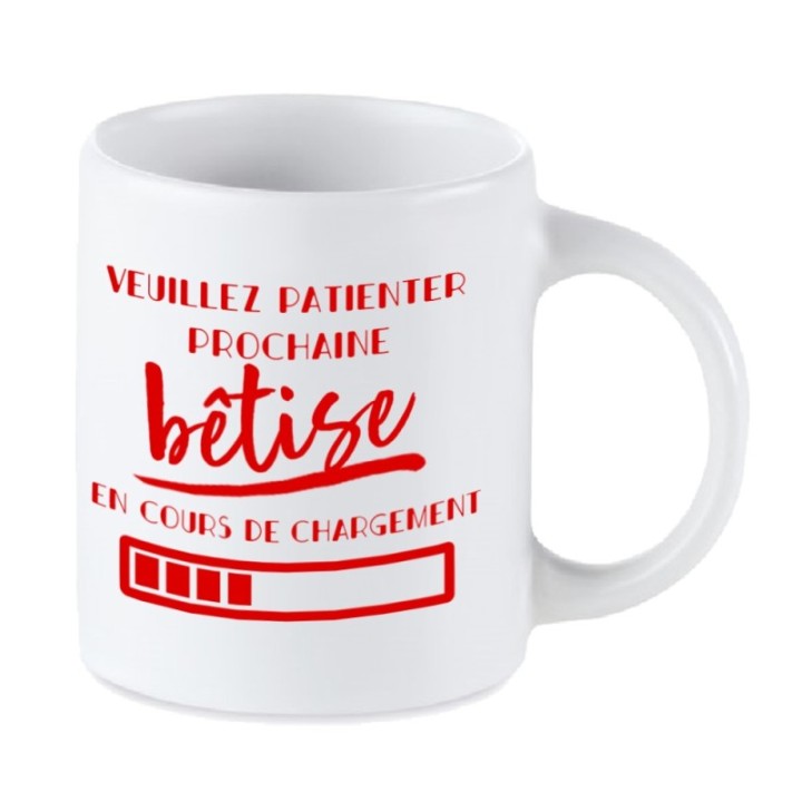 Tip Top Tshirt - Mug Prochaine bêtise en cours de chargement... - Made in France