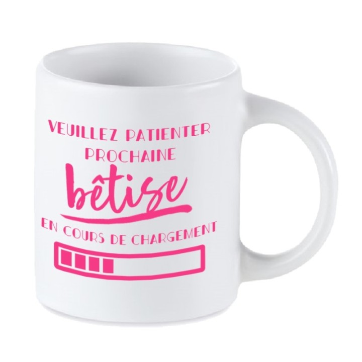 Tip Top Tshirt - Mug Prochaine bêtise en cours de chargement... - Made in France