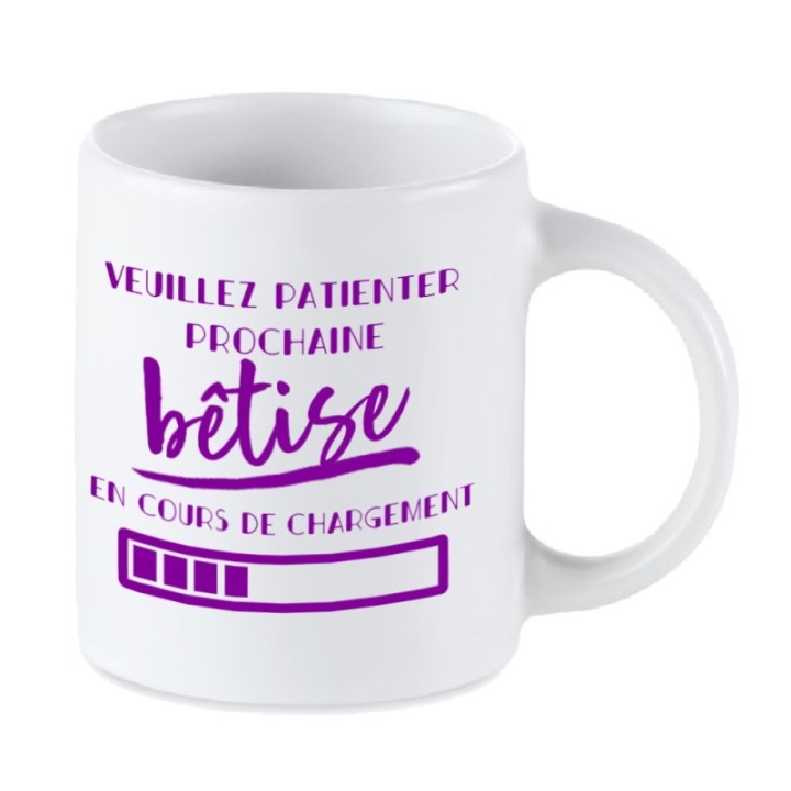 Tip Top Tshirt - Mug Prochaine bêtise en cours de chargement... - Made in France